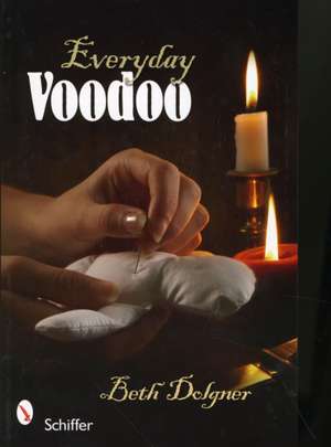 Everyday Voodoo de Beth Dolgner