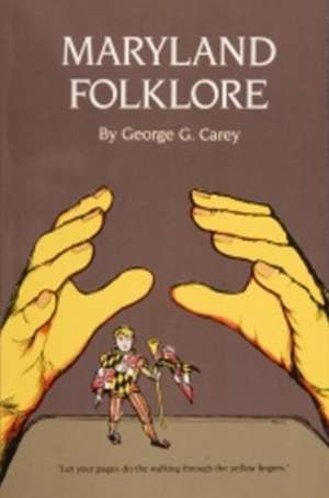 Maryland Folklore de George G. Carey