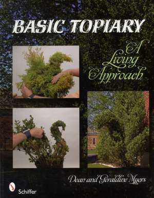 Basic Topiary: A Living Approach de Dean Myers