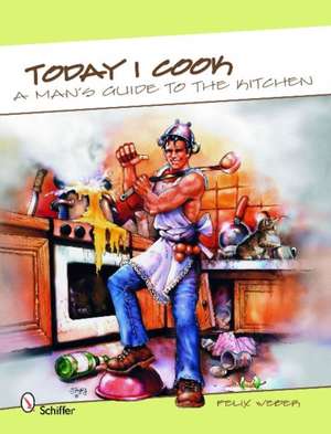 Today I Cook! de Felix Weber