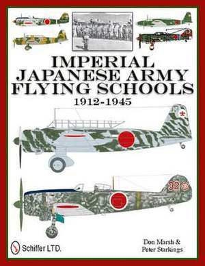 Imperial Japanese Army Flying Schools 1912-1945 de Don Marsh