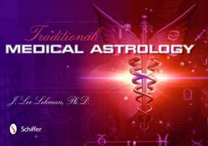 Traditional Medical Astrology de J. Lee Lehman