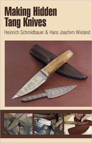 Making Hidden Tang Knives de Heinrich Schmidbauer