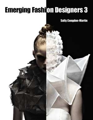 Emerging Fashion Designers 3 de Sally Congdon-Martin