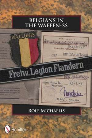 Belgians in the Waffen-SS de Rolf Michaelis