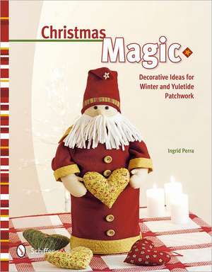 Christmas Magic: Decorative Ideas for Winter and Yuletide Patchwork de Ingrid Perra