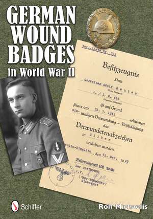 German Wound Badges in World War II de Rolf Michaelis