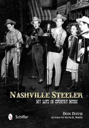 Nashville Steeler: My Life in Country Music de Don Davis