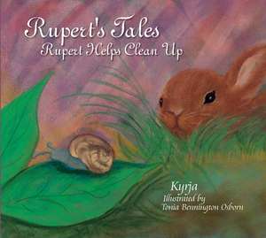 Rupert's Tales: Rupert Helps Clean Up: Rupert Helps Clean Up de Kyrja