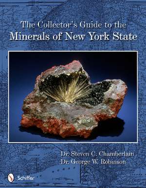 The Collector's Guide to the Minerals of New York State de Dr. Steven C. Chamberlain