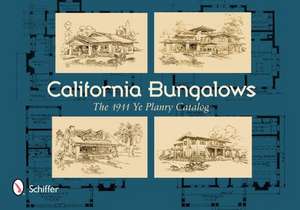 California Bungalows: The 1911 Ye Planry Catalog de Schiffer Publishing