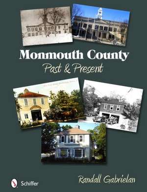 Monmouth County: Past and Present de Randall Gabrielan