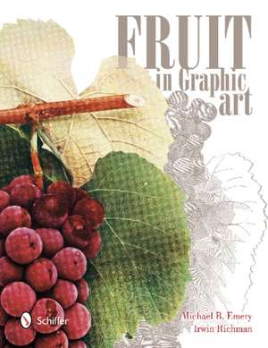 Fruit in Graphic Art de Michael B. Emery