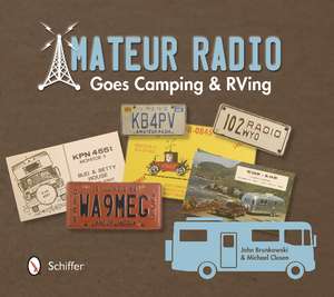 Amateur Radio Goes Camping & RVing: The Illustrated QSL Card History de John Brunkowski