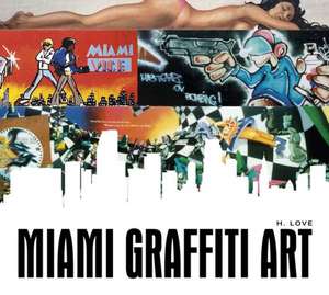 Miami Graffiti Art de H. Love