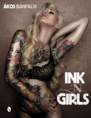 Ink 'n Girls: Exquisite Designs with Wax & Dye de Akos Banfalvi