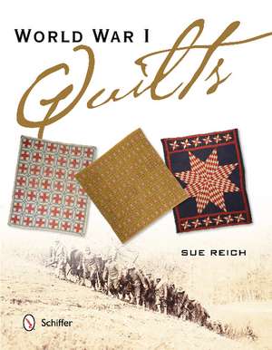 World War I Quilts de Sue Reich