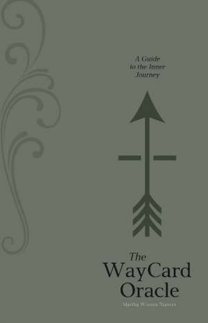 The WayCard Oracle: A Guide to the Inner Journey de Martha Travers