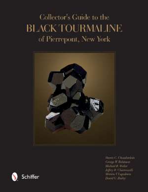 Collector's Guide to the Black Tourmaline of Pierrepont, New York de Steven C. Chamberlain