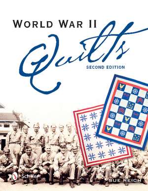 World War II Quilts, 2nd Edition de Sue Reich