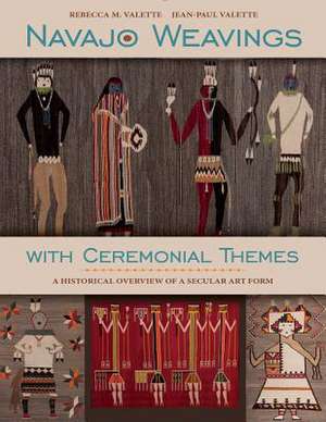 Navajo Weavings with Ceremonial Themes: A Historical Overview of a Secular Art Form de Rebecca M. Valette