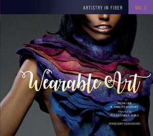 Artistry in Fiber, Vol. 3: Wearable Art de E. Ashley Rooney