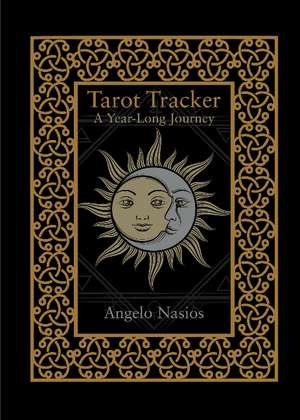 Tarot Tracker: A Year-Long Journey de Angelo Nasios