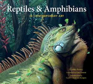 Reptiles & Amphibians in Contemporary Art de E. Ashley Rooney