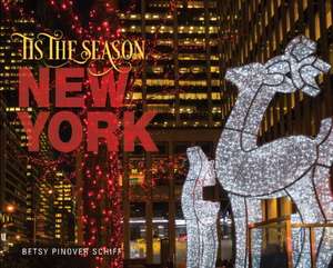 'Tis the Season New York de Betsy Pinover Schiff