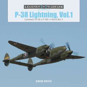 P-38 Lightning Vol. 1: Lockheed's XP-38 to P-38H in World War II de David Doyle