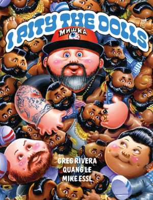 I Pity the Dolls de Greg Rivera