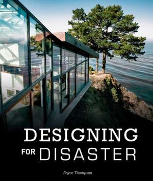 Designing for Disaster: Domestic Architecture in the Era of Climate Change de Boyce Thompson