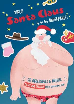 Yikes! Santa Claus is in His Underpants! de Ed Carosia