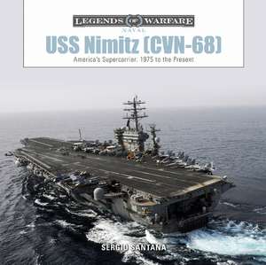 USS Nimitz (CVN-68): America's Supercarrier: 1975 to the Present de Srgio Santana