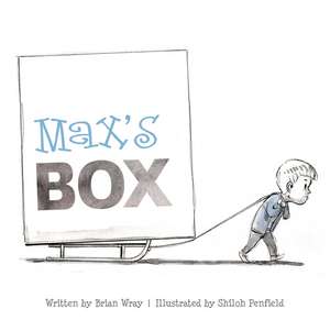 Max's Box: Letting Go of Negative Feelings de Brian Wray