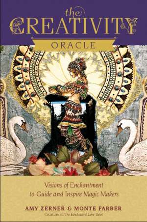 The Creativity Oracle: Visions of Enchantment to Guide & Inspire Magic Makers de Monte Farber