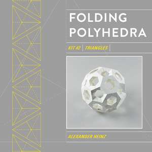 Folding Polyhedra: Kit #2, Triangles de Alexander Heinz