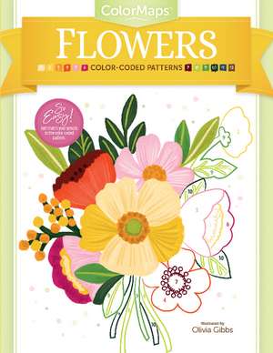 ColorMaps Flowers: Color-Coded Patterns Adult Coloring Book de Olivia Gibbs