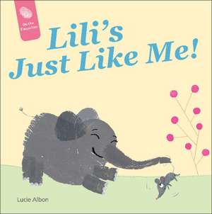 Lili's Just Like Me! de Lucie Albon