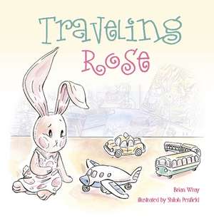 Traveling Rose de Brian Wray