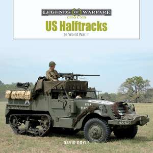 US Half-Tracks: In World War II de David Doyle