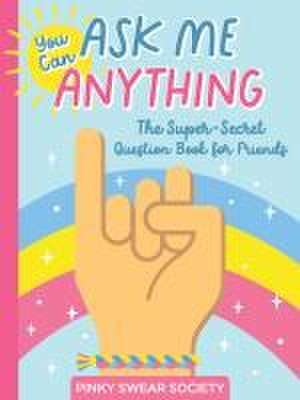 You Can Ask Me Anything: The Super-Secret Question Book for Friends de Better Day Books