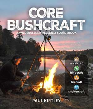 Core Bushcraft de Paul Kirtley