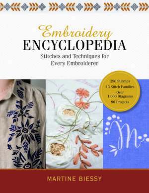 Embroidery Encyclopedia: Stitches and Techniques for Every Embroiderer de Martine Biessy