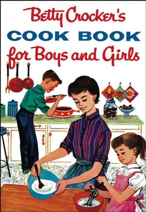 Betty Crocker's Cook Book For Boys And Girls, Facsimile Edition de Betty Crocker