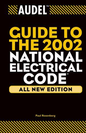 Audel Guide to the 2002 National Electrical Code de P. Rosenberg