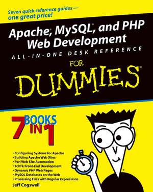 Apache, MySQL and PHP Web Development All–in–One Desk Reference for Dummies de J Cogswell