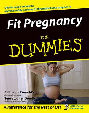 Fit Pregnancy for Dummies de C Cram