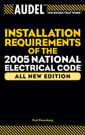 Audel Installation Requirements of the 2005 National Electrical Code de P. Rosenberg