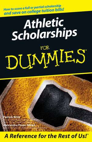 Athletic Scholarships for Dummies de P Britz